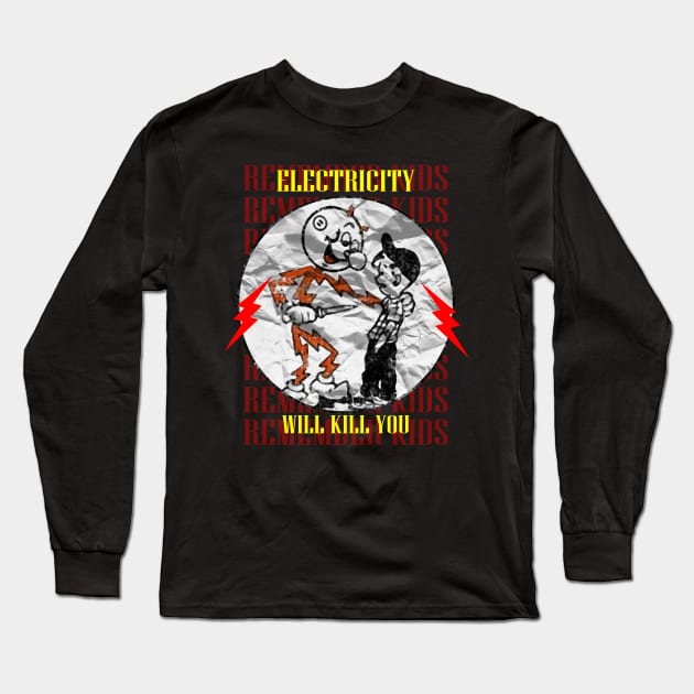 Electricity Will Kill You Kids Long Sleeve T-Shirt by TrazZinkitt